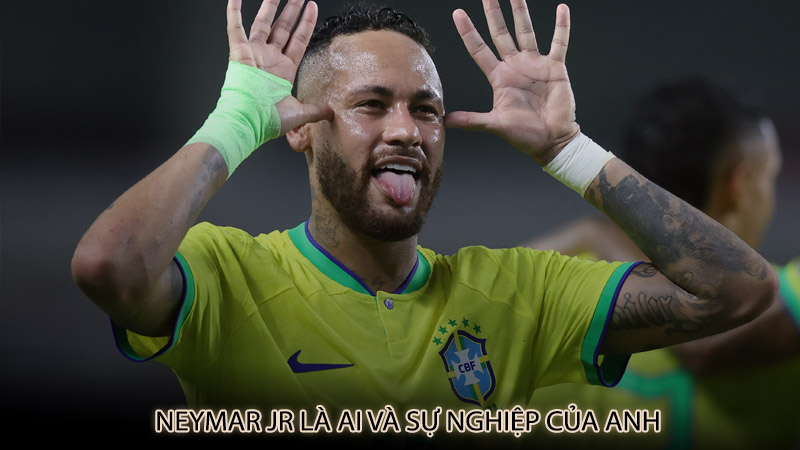 Neymar Jr là ai và sự nghiệp của anh