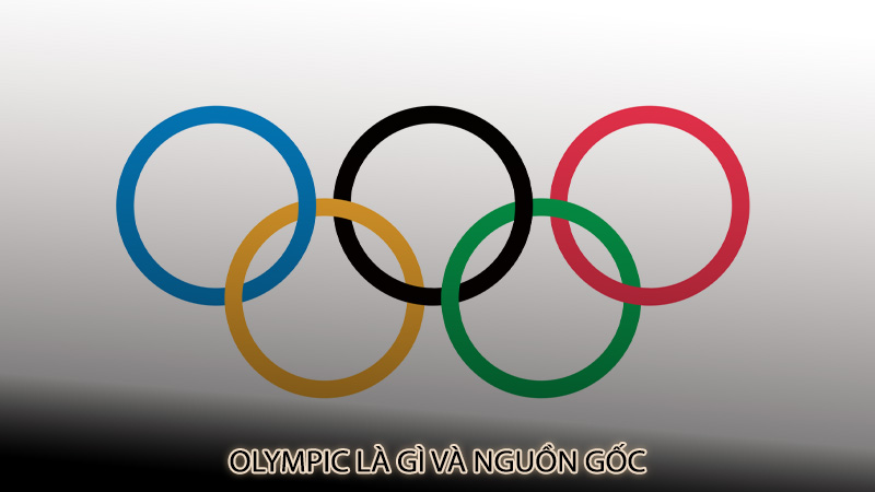 Olympic là gì và nguồn gốc