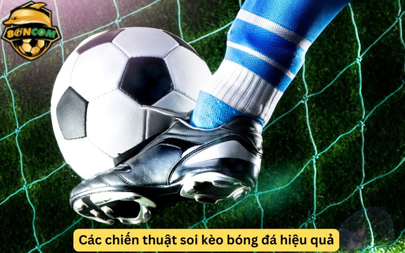 Các chiến thuật soi kèo bóng đá hiệu quả