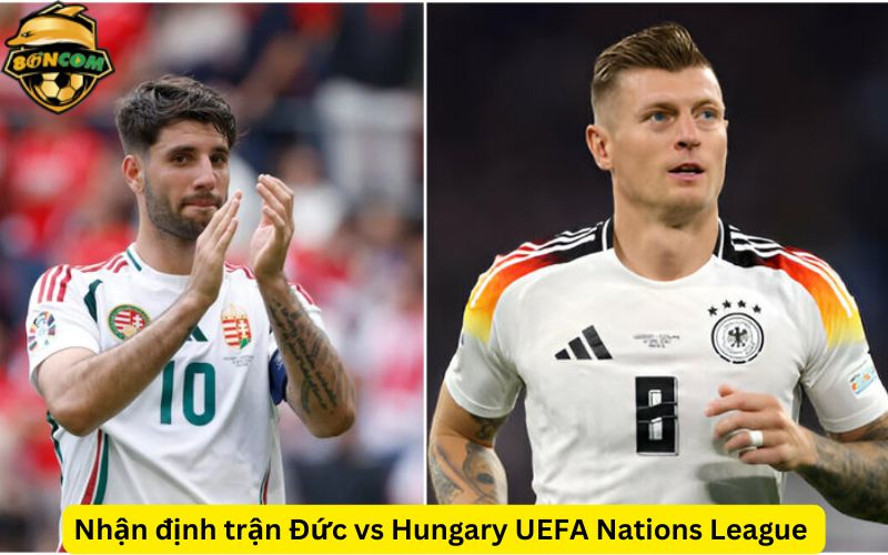 Nhận định trận Đức vs Hungary