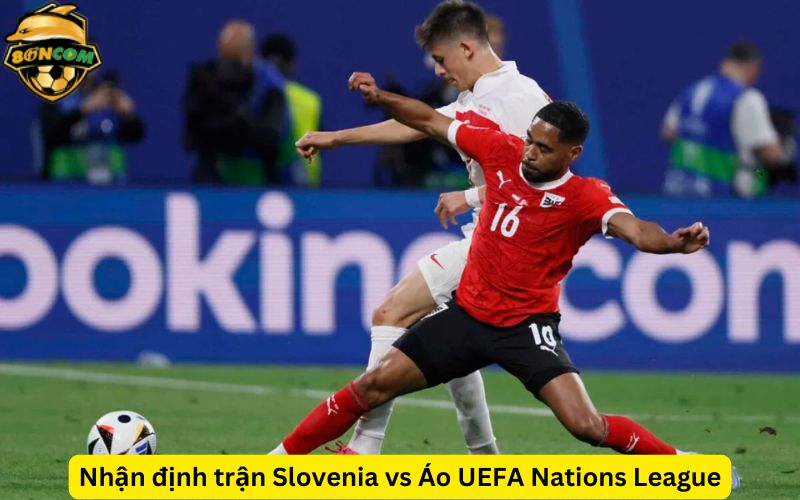 Nhận định trận Slovenia vs Áo UEFA Nations League